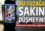Bu uygulamayı sakın indirmeyin