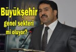 Büyükşehir genel sekteri mi oluyor?