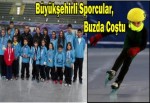 Büyükşehirli Sporcular, Buzda Coştu