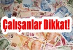 Çalışanlar Dikkat!