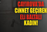 Çayırova’da Cinnet Geçiren Kadın