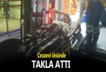 CEZAEVİ ÖNÜNDE TAKLA ATTI