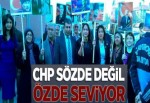 CHP Atatürk’ü sözde değil özde seviyor!