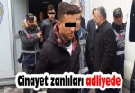 Cinayet zanlıları adliyede
