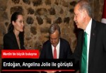 Cumhurbaşkanı Erdoğan Angelina Jolie ile görüştü