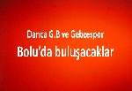 Darıca G.B ve Gebzespor Bolu’da buluşacaklar