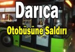 Darıca Otobüsüne Saldırı