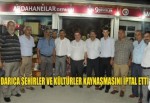 DARICA ŞEHİRLER VE KÜLTÜRLER KAYNAŞMASINI İPTAL ETTİ