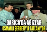 DARICADA AĞIZLAR OSMANLI ŞERBETİYLE TATLANIYOR.