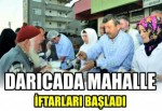 DARICADA MAHALLE İFTARLARI BAŞLADI