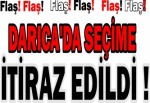 DARICA'DA SEÇİME İTİRAZ EDİLDİ !