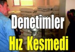 Denetimler hız kesmedi