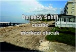 Dereköy Sahili cazibe merkezi olacak