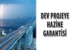 Dev projeye Hazine garantisi