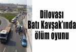 Dilovası Batı Kavşak’ında ölüm oyunu