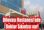 Dilovası Hastanesi’nde Doktor Sıkıntı var!