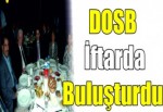 Dilovası OSB’den geleneksel iftar