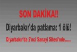 Diyarbakır'da patlama: 1 ölü!