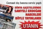 Dünya gazetelerinde Samyeli - Erdoğan haberleri böyle yayınlandı