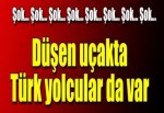 "DÜŞEN UÇAKTA TÜRK YOLCULAR DA VARDI"