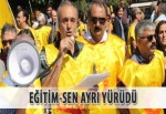 Eğitim-Sen ayrı yürüdü