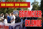 EĞİTİMCİLER EYLEMDE