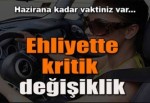 Ehliyet alacaklar dikkat!