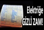 ELEKTRİĞE GİZLİ ZAM!