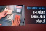 Emekliler bankaların gözdesi!