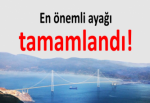 En önemli ayağı tamamlandı!