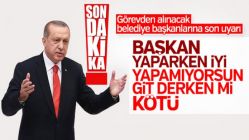 Erdoğan'dan belediye başkanlarına uyarı