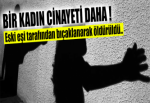 Eski eşi tarafından öldürüldü