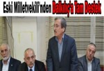 Eski Milletvekili'nden Dalkılıç'a Tam Destek