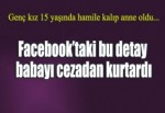 Facebook hesabındaki yaş, cezadan kurtardı