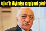 Fetullah Gülen'in köyünden hangi parti çıktı