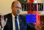 FİKRİ IŞIK'TAN MÜJDE