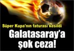 GALATASARAY' A ŞOK CEZA...