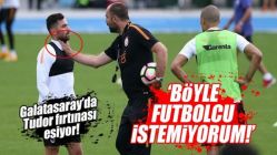 Galatasaray'da Tudor kanunları devreye girdi!