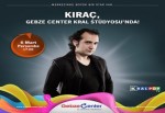 Gebze Center Kral, Başarılı Şarkıcı Kıraç’ı Konuk Ediyor