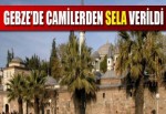 Gebze’de camilerden sela verildi