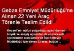 Gebze Emniyet Müdürlüğü'ne Alınan 22 Yeni Araç Törenle Teslim Edildi