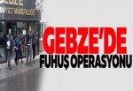 GEBZE'DE FUHUŞ OPERASYONU