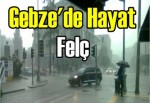 Gebze'de hayat felç