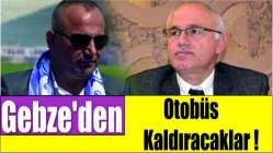 Gebze'den otobüs kaldıracaklar!