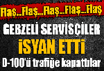 Gebzeli Servisçiler İsyan Etti