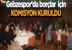 Gebzespor’da borçlar için komisyon kuruldu