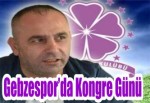 Gebzespor’da Kongre Günü