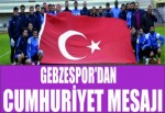 GEBZESPOR'DAN CUMHURİYET MESAJI