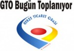 GTO Meclisi Toplanıyor