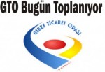 GTO Meclisi Toplanıyor